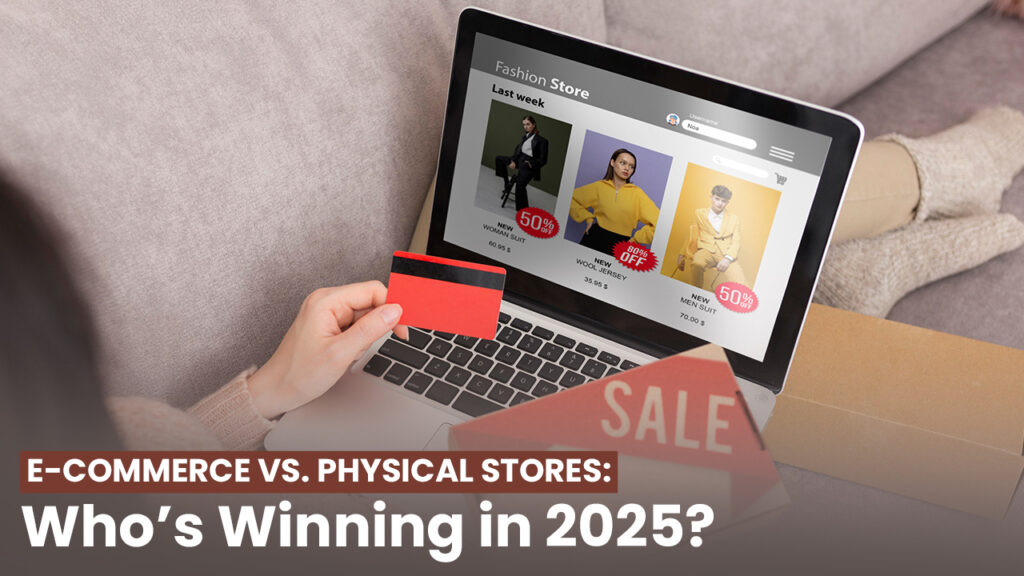 E-commerce vs. Physical Stores