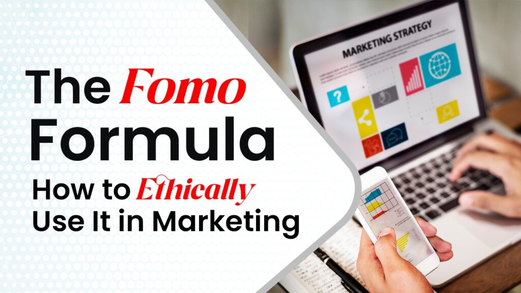 Ethical FOMO in marketing